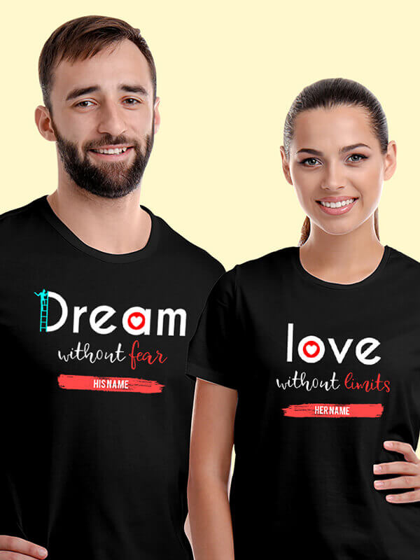 Custom Dream without Fear, Love without Limits On Black Color Personalized Couple Tees