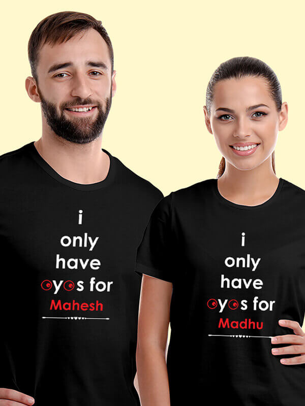 Custom I Only Have Eyes for with Names On Black Color Personalized Couple T-Shirt