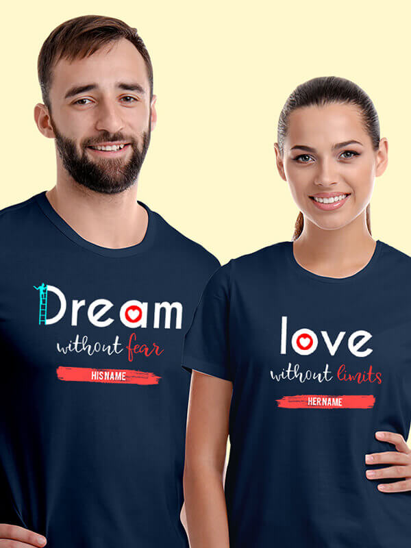 Custom Dream without Fear, Love without Limits On Navy Blue Color Personalized Couple Tees