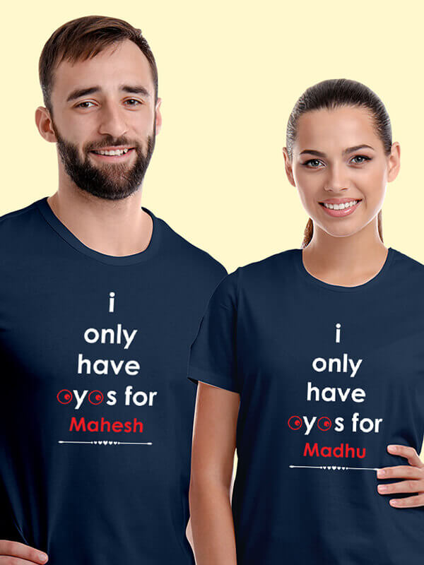 Custom I Only Have Eyes for with Names On Navy Blue Color Personalized Couple T-Shirt