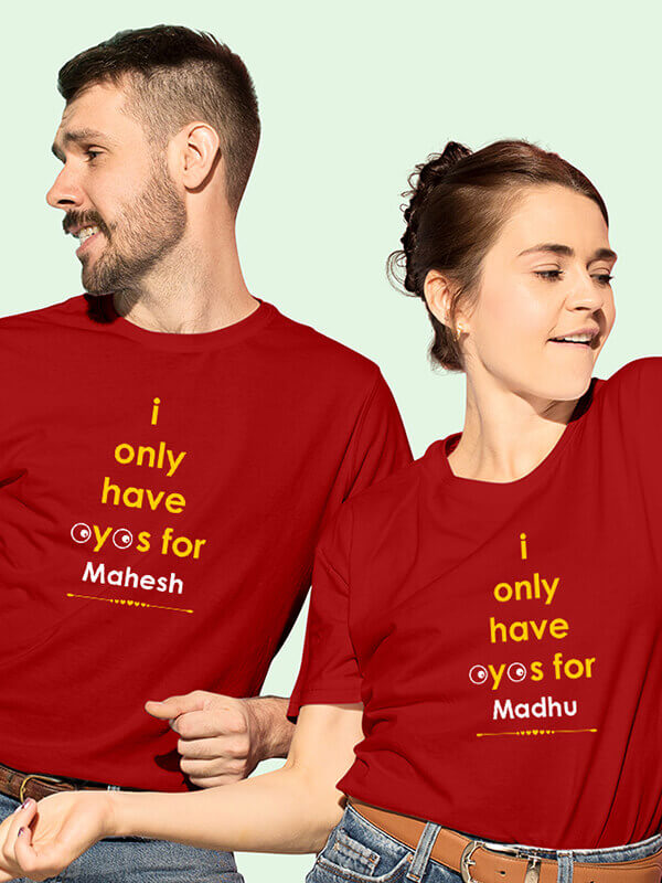 Custom I Only Have Eyes for with Names On Red Color Personalized Couple T-Shirt