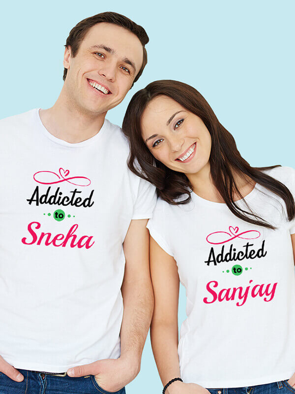Custom My Love Addicted to with Names On White Color Customized Couple Tees