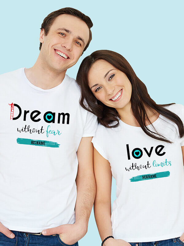 Custom Dream without Fear, Love without Limits On White Color Personalized Couple Tees