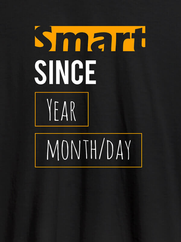 Custom Smart Since Personalised Printed T Shirts   Black Color