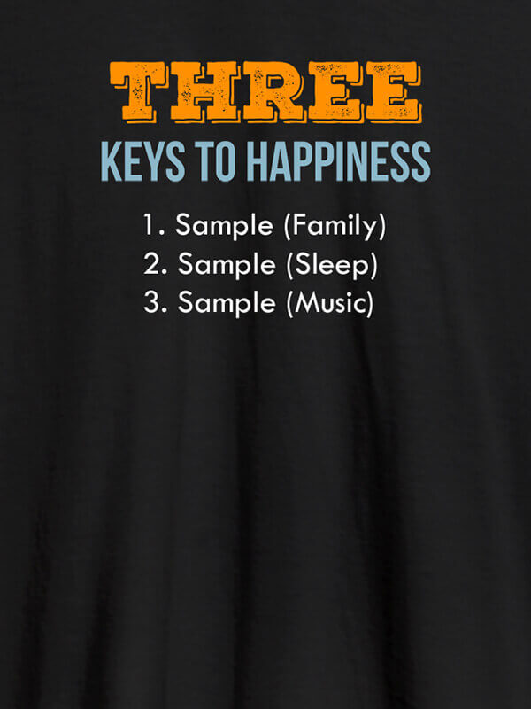 Custom 3 Keys To Happiness Personalised Mens T Shirt Black Color