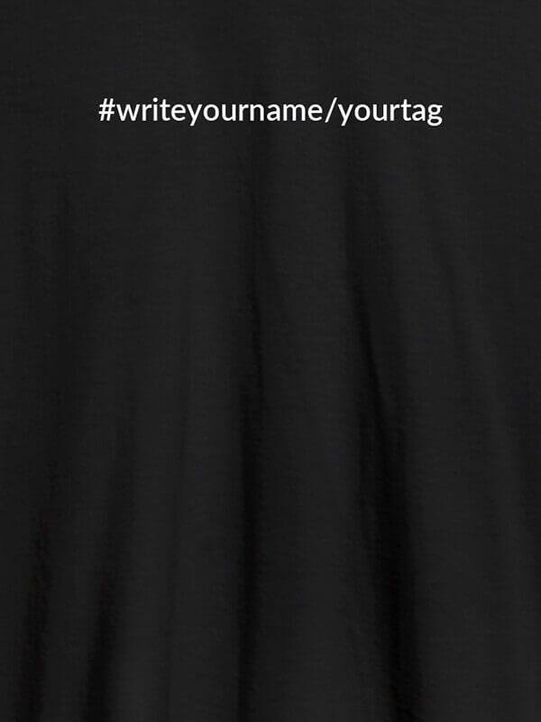 Custom Hashtag Design On Black Color Personalized T-Shirt