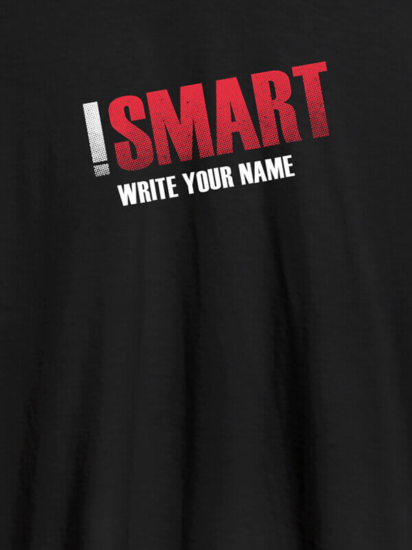 Custom iSmart with Your Name On Black Color Men T Shirts with Name, Text, and Photo