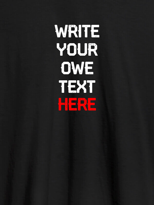 Custom Write Your Own Text On Black Color Personalized Tshirt