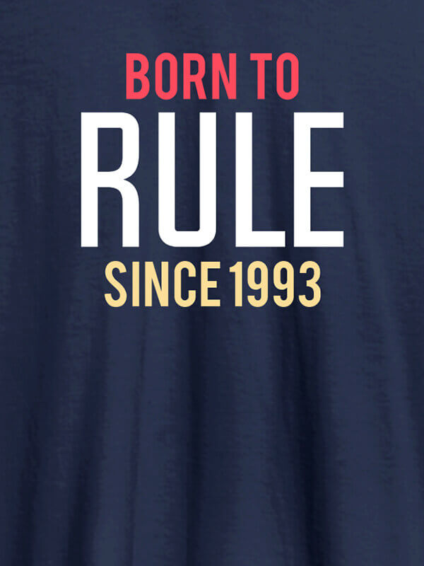 Custom Born To Rule Since Personalized Printed Mens T Shirt Navy Blue Color