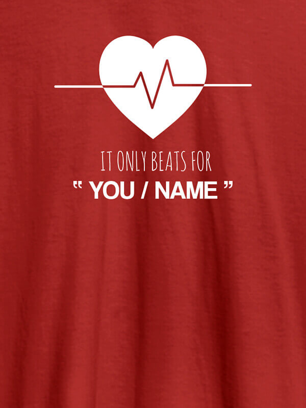 Custom My Heart Beats Only For You With Name Personalized Mens T Shirt Red Color