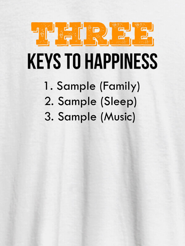 Custom 3 Keys To Happiness Personalised Mens T Shirt White Color