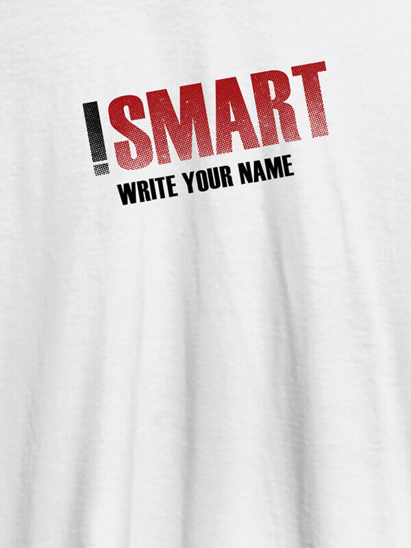 Custom iSmart with Your Name On White Color Men T Shirts with Name, Text, and Photo