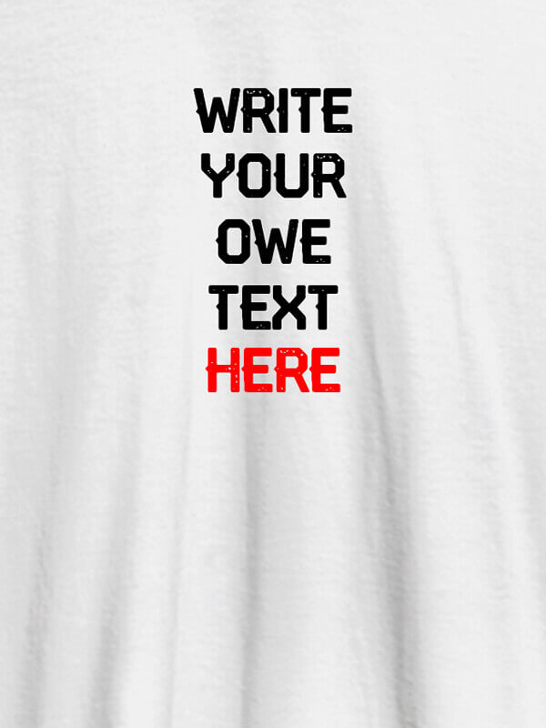 Custom Write Your Own Text On White Color Personalized Tshirt