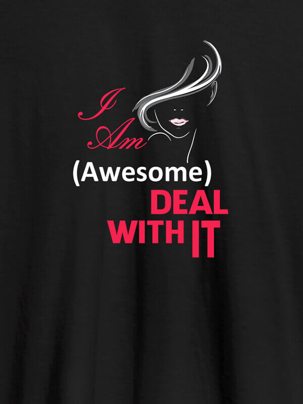 Custom I Am Awesome Deal With It Personalised Womens T Shirt Black Color