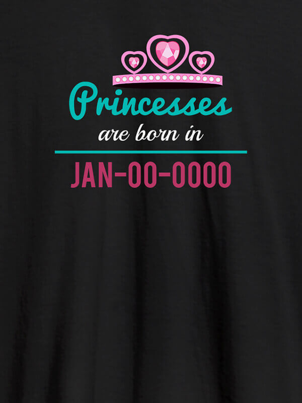 Custom Princess Born On Personalised Girl T Shirt Black Color