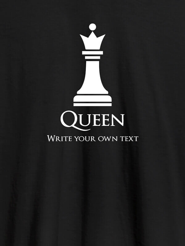 Custom Chess Queen with Your Text On Black Color Customized Women Tees