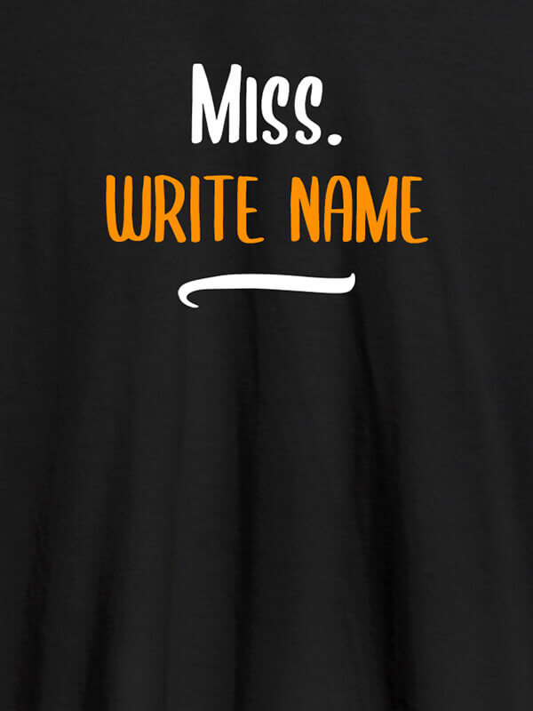 Custom Miss with Your Text On Black Color Customized Women Tees