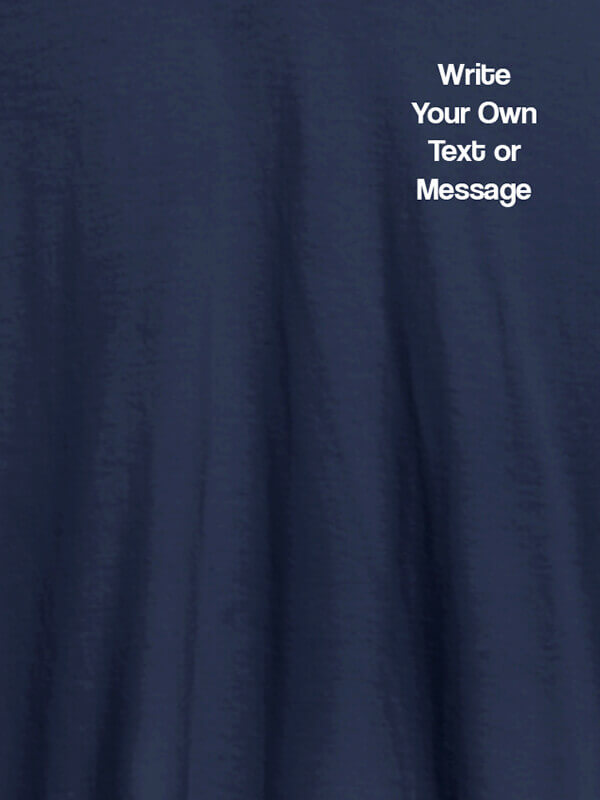 Custom Write Your Own Text On Navy Blue Color Customized Women T-Shirt