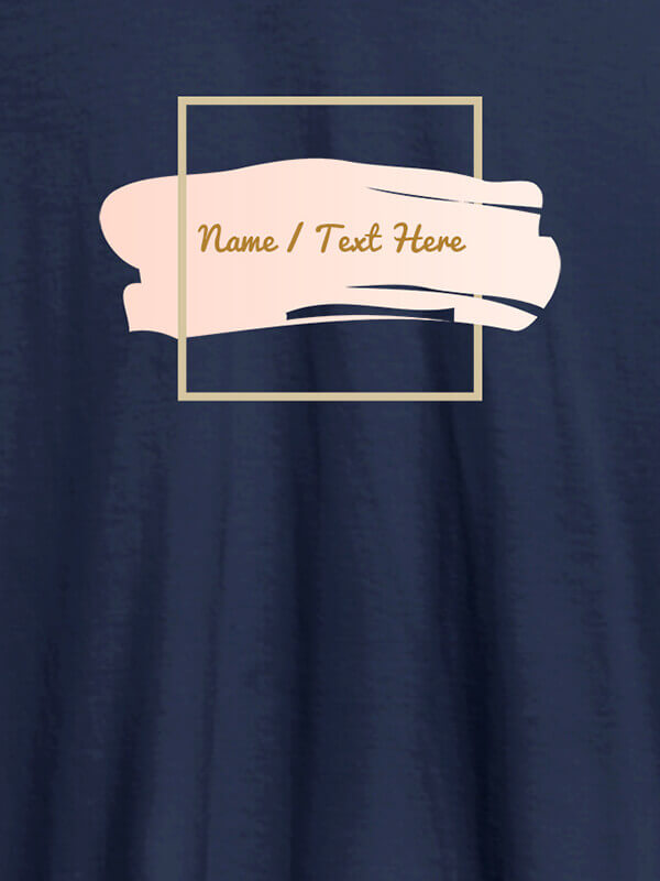 Custom Paint Brush Theme with Name On Navy Blue Color T-shirts For Women with Name, Text and Photo