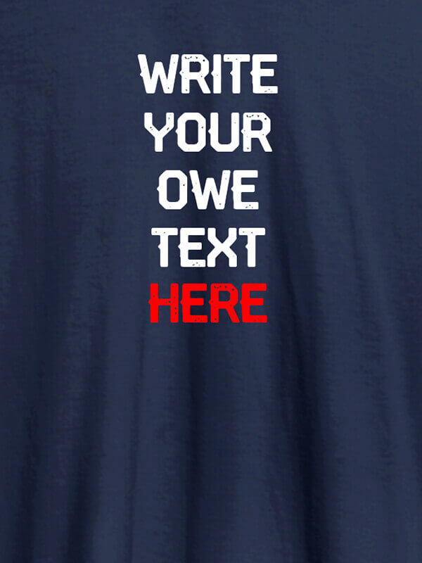 Custom Write Your Own Text On Navy Blue Color T-shirts For Women with Name, Text and Photo