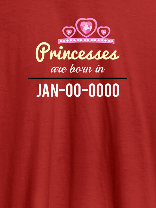 Custom Princess Born On Personalised Girl T Shirt Red Color
