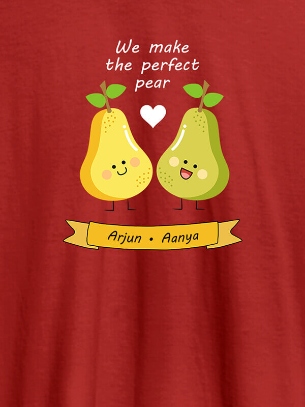 Custom We Make Perfect Pear Personalised Womens T Shirt Red Color