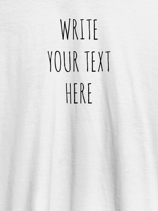 Custom Write Your Text On White Color Customized Tshirt for Women