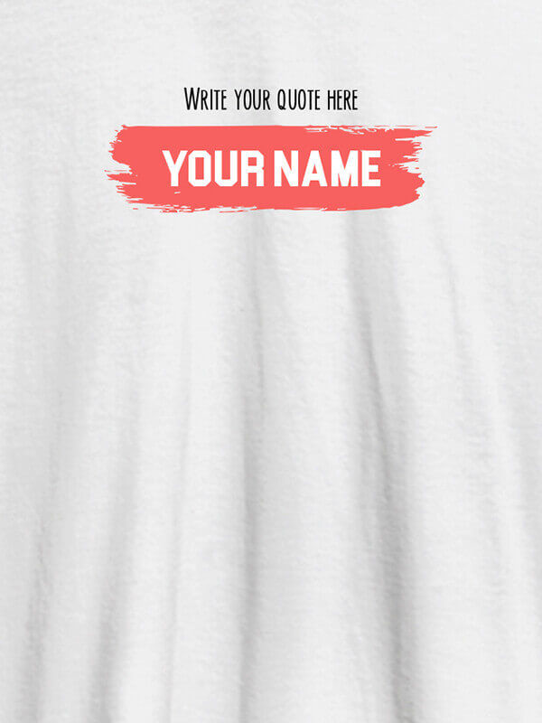 Custom Quote with Your Name On White Color Customized Women Tees