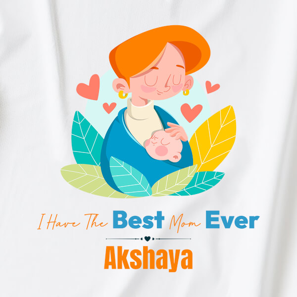 Custom I Have The Best Mom Ever Special Days Hoodie Design