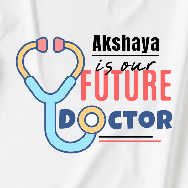 Custom Our Future Doctor Future Heros Tshirt Design