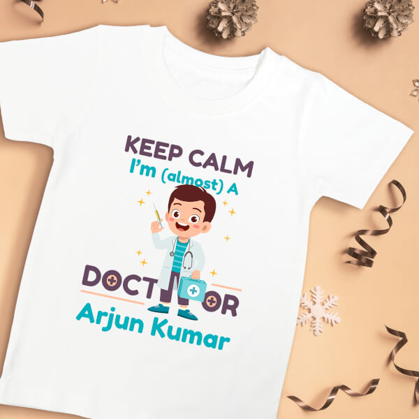Custom Keep Calm I Am Almost A Doctor Future Heros Tshirt Design