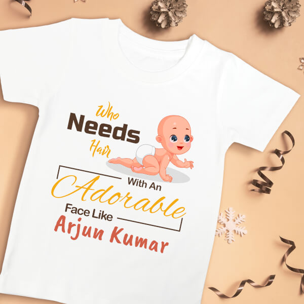 Custom Who Needs Hair With An Adorable Face Like Mine Milestone Collection Tshirt Design