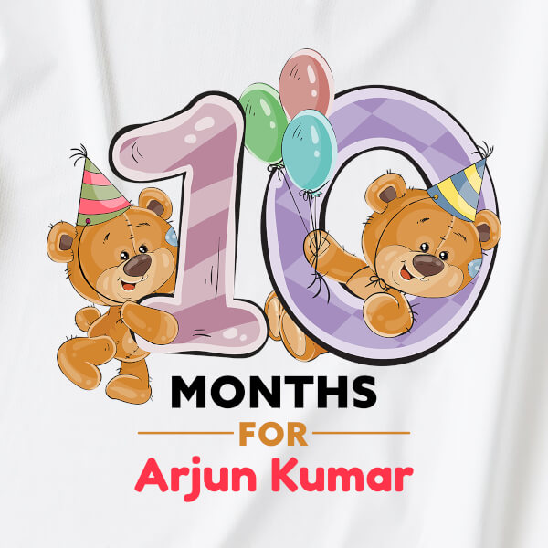 Custom 10 Months For The Baby Cute Teddy Bear Monthly Birthday Tshirt Design