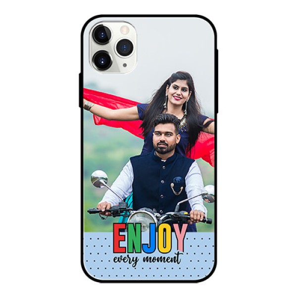 iPhone 11 Pro Max Photo Printing on Glass Case - Enjoy Every Moment Design iPhone 11 Pro Max Photo Printing on Glass Case - Enjoy Every Moment Design