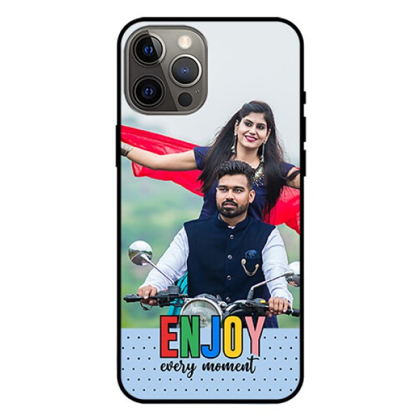 iPhone 12 Pro Max Photo Printing on Glass Case - Enjoy Every Moment Design iPhone 12 Pro Max Photo Printing on Glass Case - Enjoy Every Moment Design