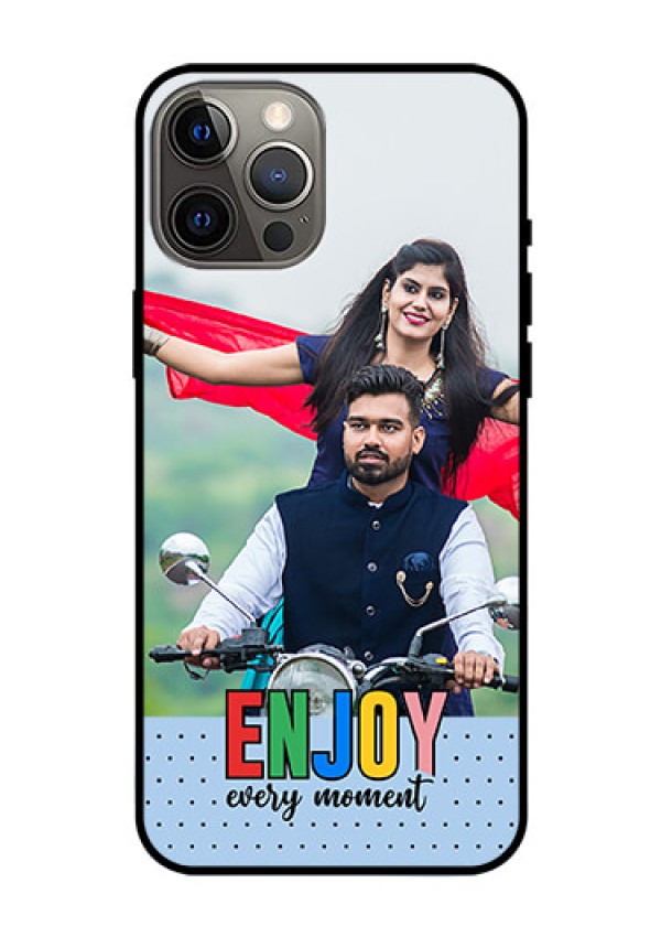 iPhone 12 Pro Max Photo Printing on Glass Case - Enjoy Every Moment Design