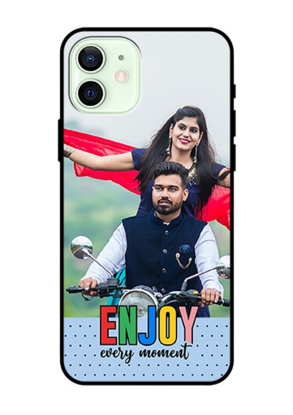 iPhone 12 Photo Printing on Glass Case - Enjoy Every Moment Design