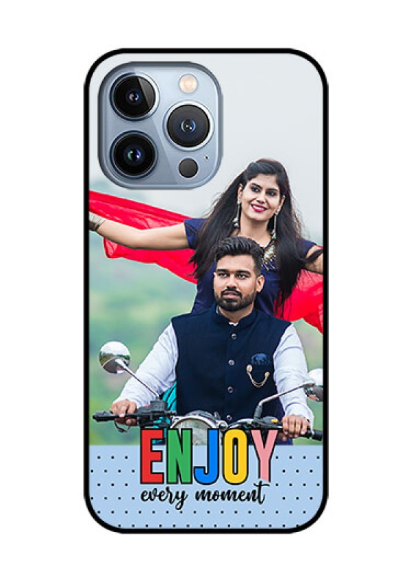 iPhone 13 Pro Photo Printing on Glass Case - Enjoy Every Moment Design