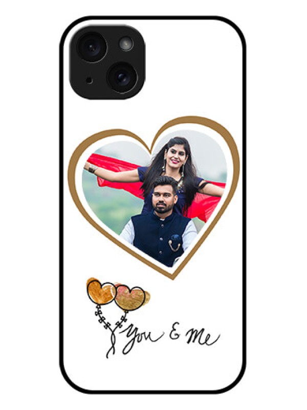 Custom iPhone 15 Plus Custom Glass Phone Case - You & Me Design