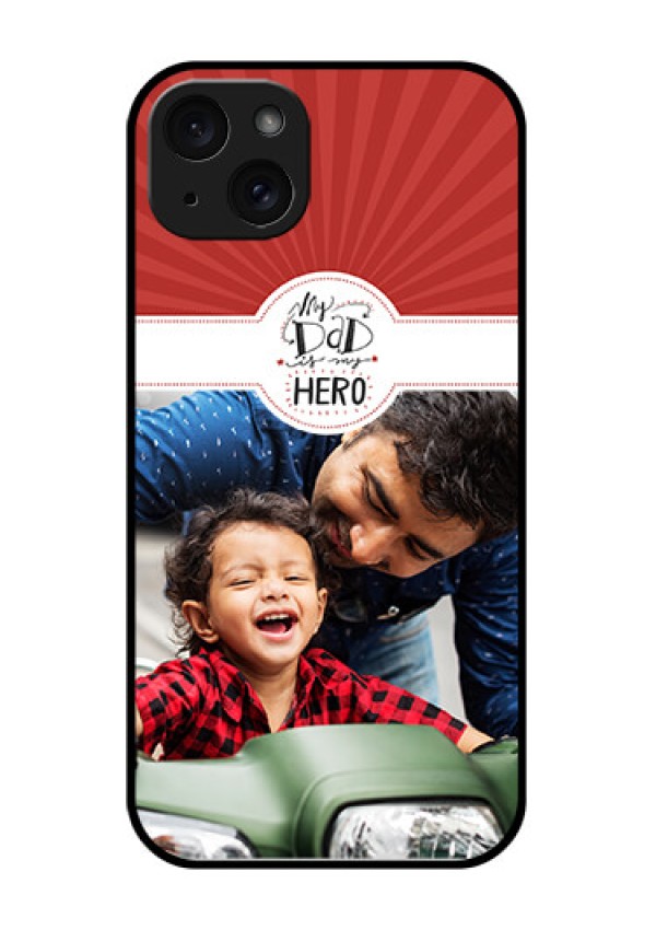 iPhone 15 Plus Custom Glass Phone Case - My Dad Hero Design
