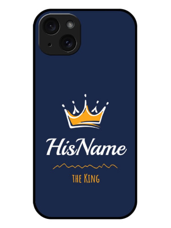 Custom iPhone 15 Plus Custom Glass Phone Case - King With Name Design