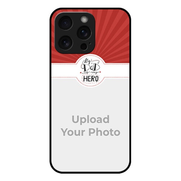 iPhone 15 Pro Max Custom Glass Phone Case - My Dad Hero Design