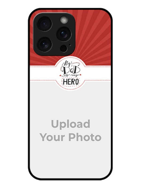 Custom iPhone 15 Pro Max Custom Glass Phone Case - My Dad Hero Design