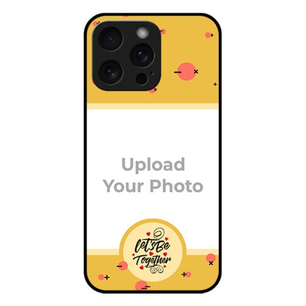 iPhone 15 Pro Max Custom Glass Phone Case - Lets Be Together Design