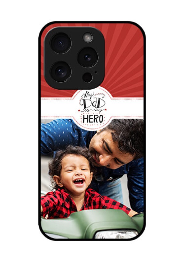 Apple iPhone 15 Pro Custom Glass Phone Case - My Dad Hero Design