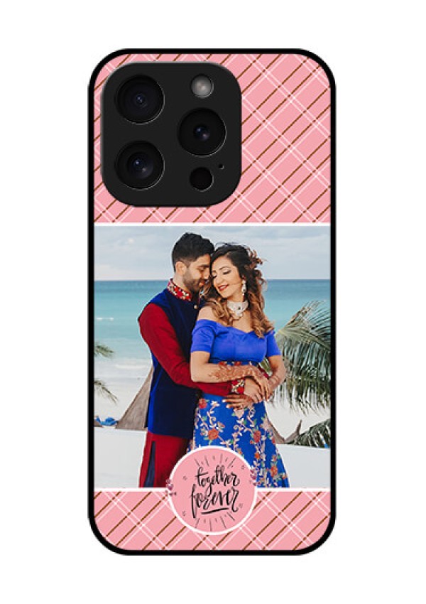 Apple iPhone 15 Pro Custom Glass Phone Case - Together Forever Design