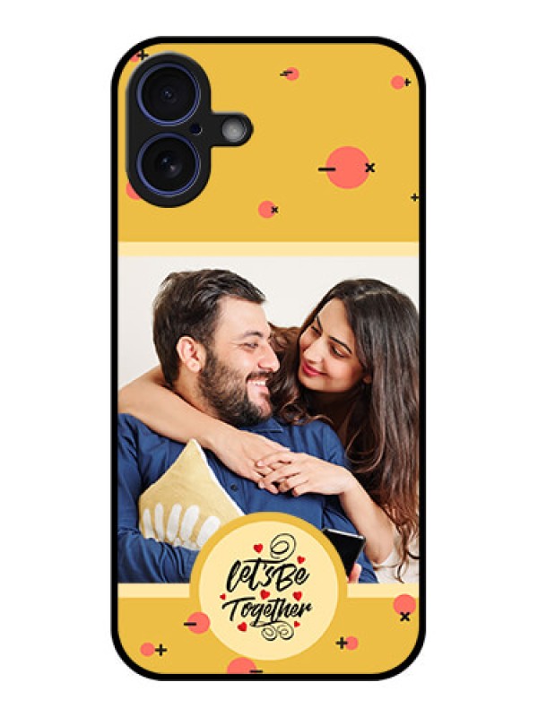 Custom iPhone 16 Plus Custom Glass Phone Case - Lets Be Together Design