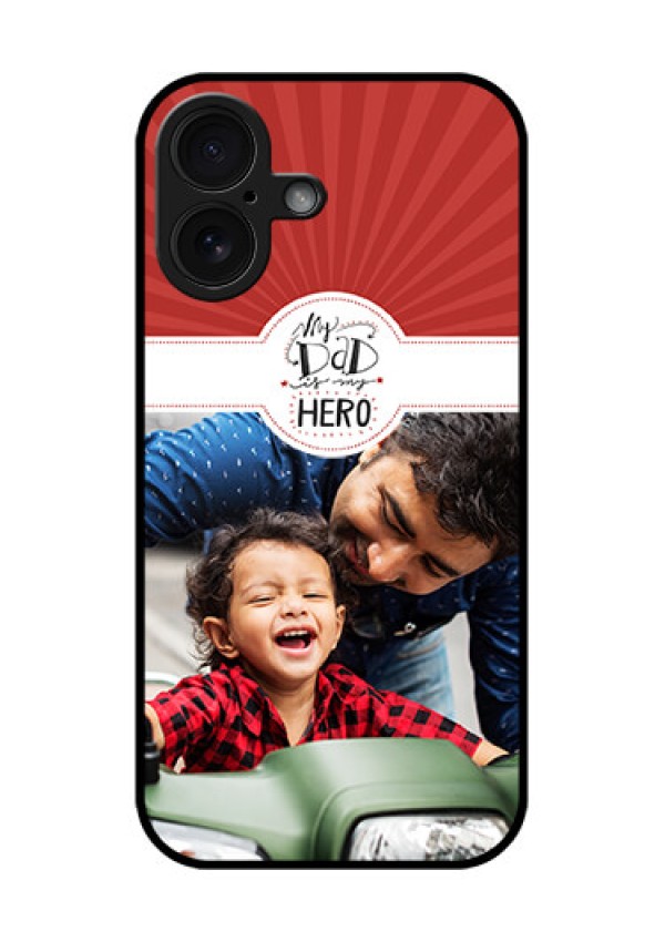 iPhone 16 Custom Glass Phone Case - My Dad Hero Design