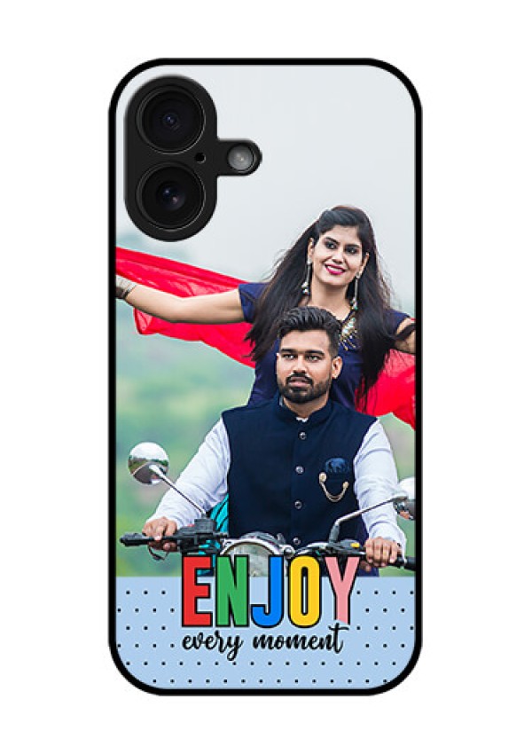 iPhone 16 Custom Glass Phone Case - Enjoy Every Moment Design