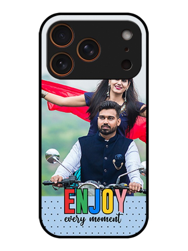 Custom Apple iPhone 17 Pro Custom Glass Phone Case - Enjoy Every Moment Design